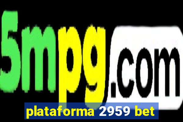 plataforma 2959 bet