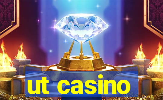 ut casino