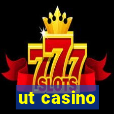 ut casino