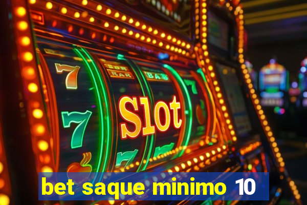 bet saque minimo 10