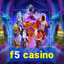 f5 casino