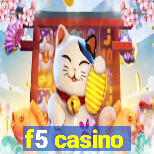 f5 casino