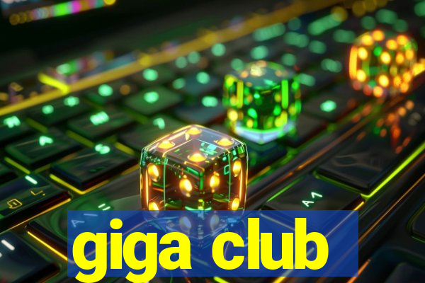 giga club