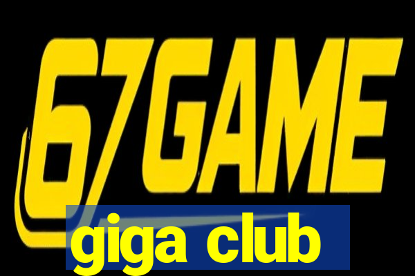 giga club