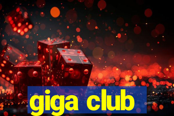 giga club