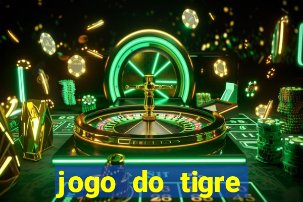 jogo do tigre ganha dinheiro mesmo