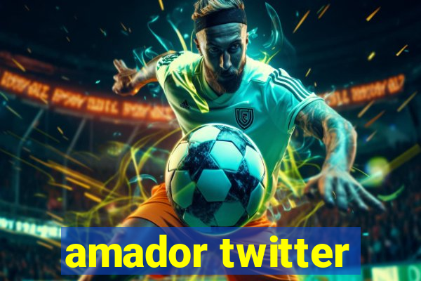 amador twitter