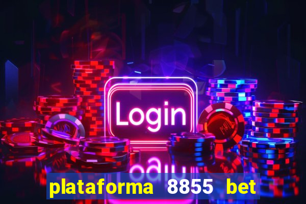 plataforma 8855 bet é confiável