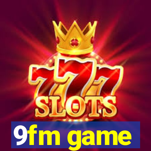 9fm game