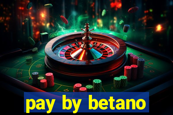 pay by betano