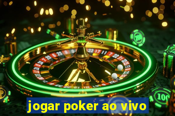 jogar poker ao vivo