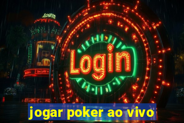 jogar poker ao vivo