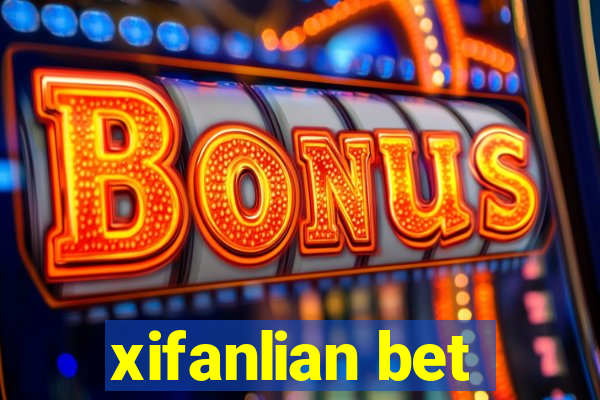 xifanlian bet