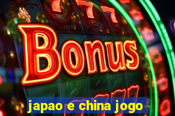 japao e china jogo