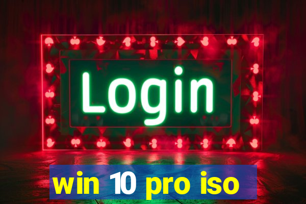 win 10 pro iso