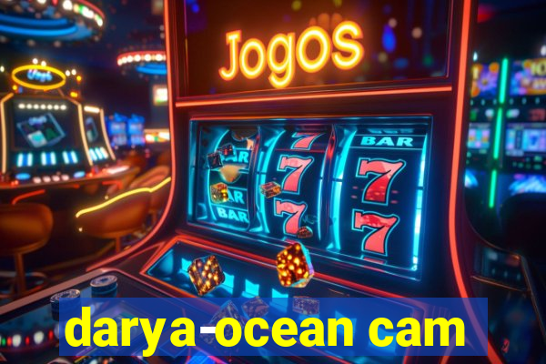 darya-ocean cam