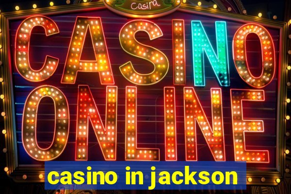 casino in jackson