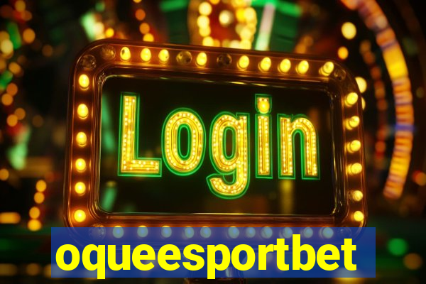 oqueesportbet