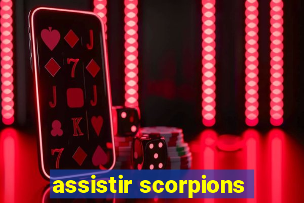 assistir scorpions