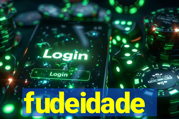 fudeidade