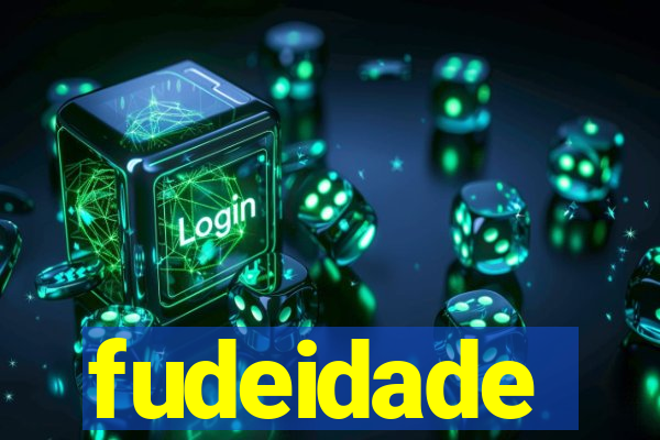 fudeidade