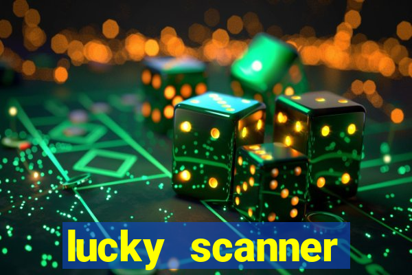 lucky scanner ganhar dinheiro