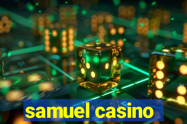 samuel casino