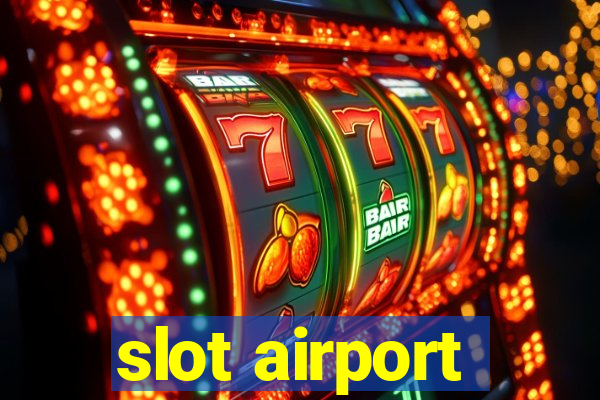 slot airport