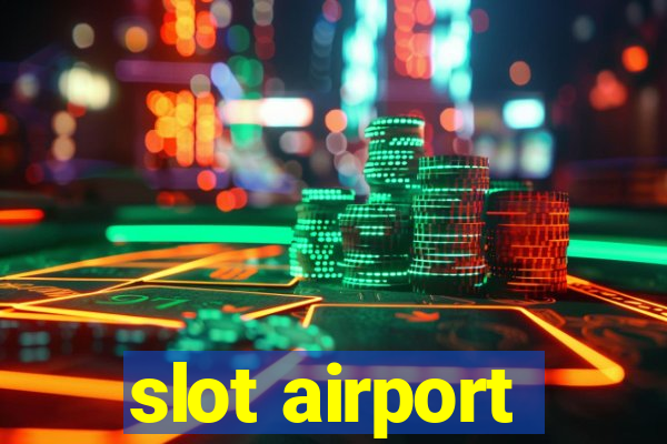 slot airport