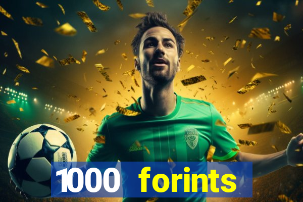 1000 forints deposit casino