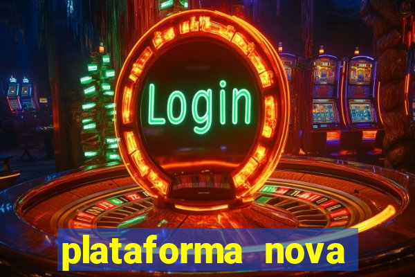 plataforma nova pagando no cadastro sem depósito