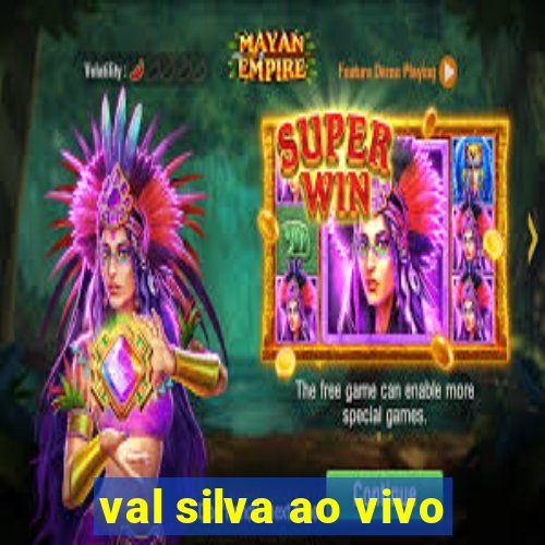 val silva ao vivo