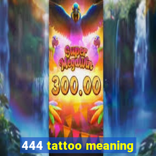 444 tattoo meaning