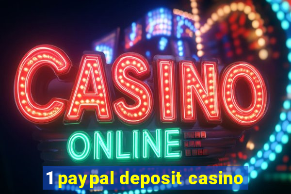 1 paypal deposit casino