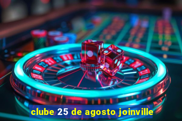 clube 25 de agosto joinville