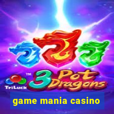 game mania casino