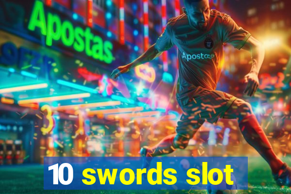 10 swords slot