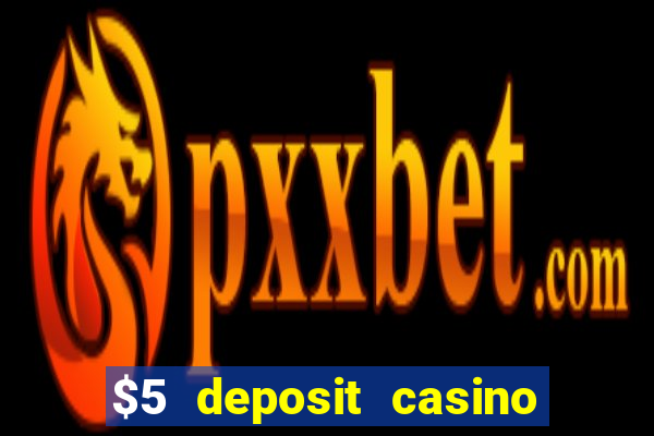 $5 deposit casino new zealand