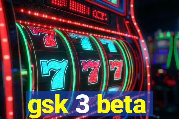 gsk 3 beta