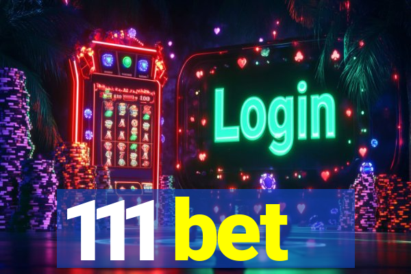 111 bet