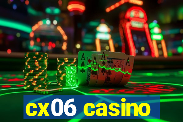 cx06 casino