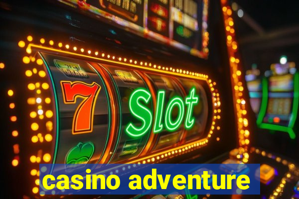 casino adventure