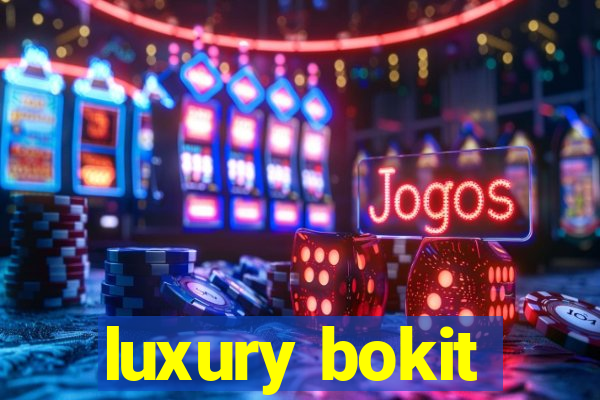 luxury bokit