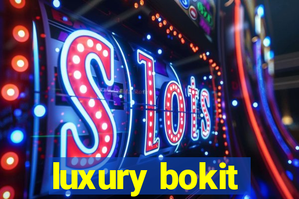 luxury bokit