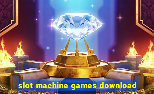 slot machine games download