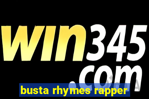 busta rhymes rapper