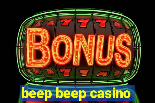 beep beep casino