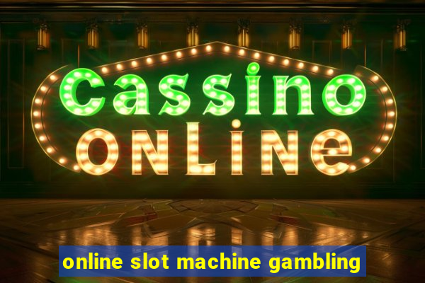 online slot machine gambling