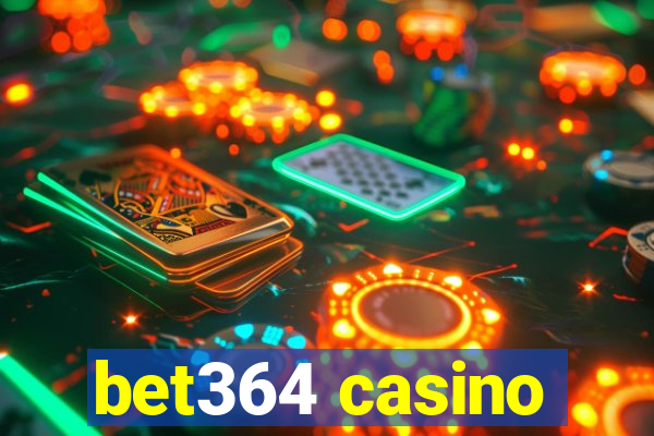 bet364 casino