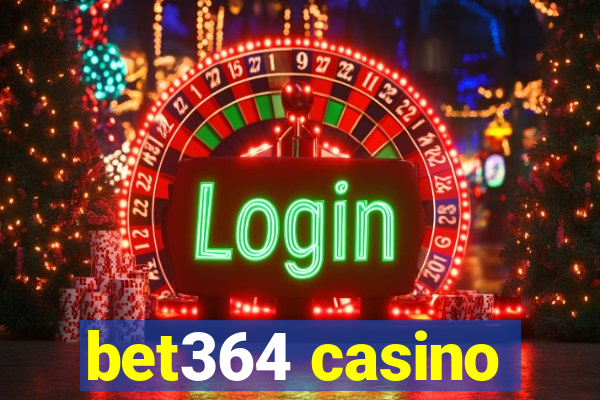 bet364 casino